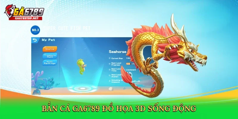 Bắn cá GA6789 đồ họa 3D sống động