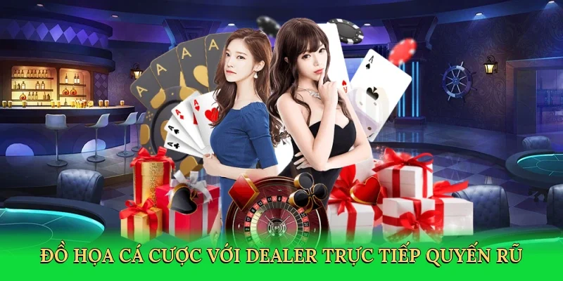 Đồ họa cá cược với dealer trực tiếp quyến rũ