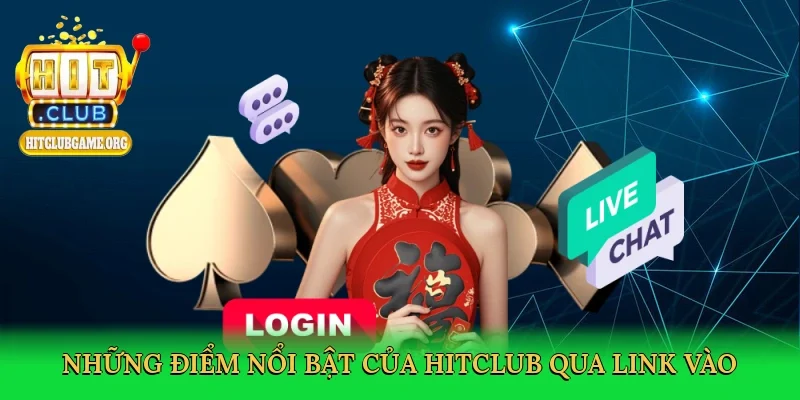 nhung-diem-noi-bat-cua-hitclub-qua-link-vao-3