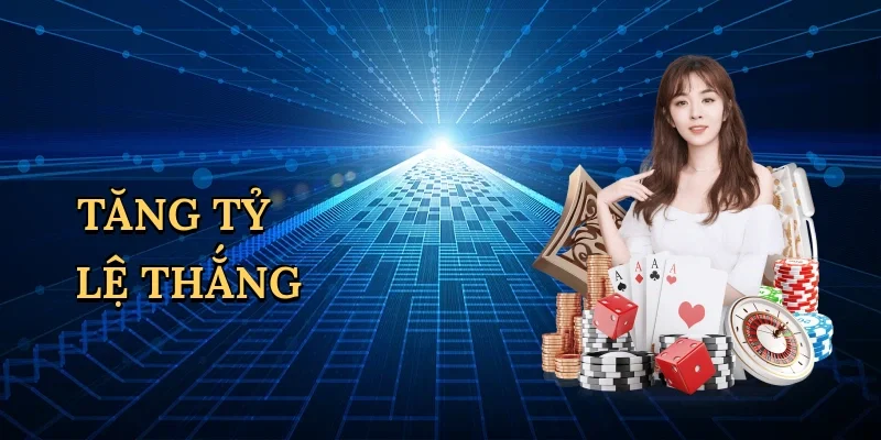 Tăng tỷ lệ thắng