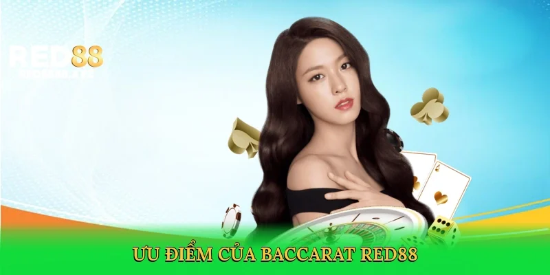 uu-diem-cua-baccarat-red88-3