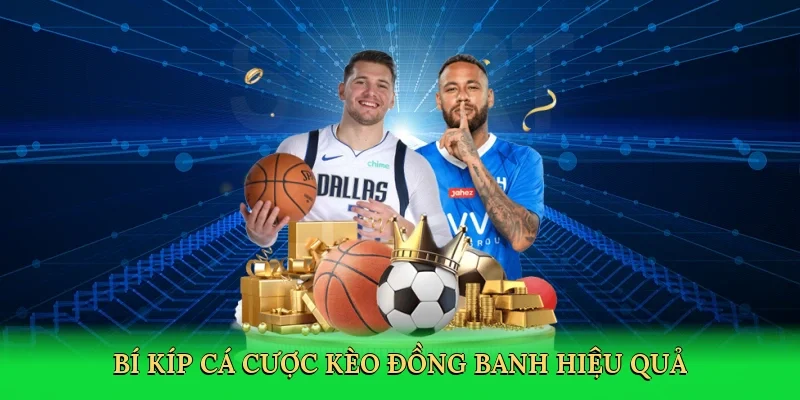 Bí kíp cá cược kèo đồng banh hiệu quả