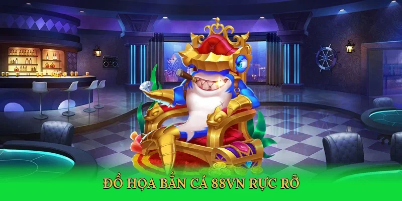 Đồ họa bắn cá 88VN rực rỡ