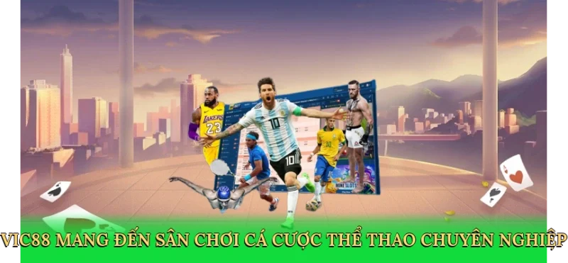 Vic88 mang đến sân chơi cá cược thể thao chuyên nghiệp và đáng tin cậy.